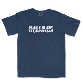 BALLS OF TITANIUM | COMFORT COLORS® VINTAGE TEE