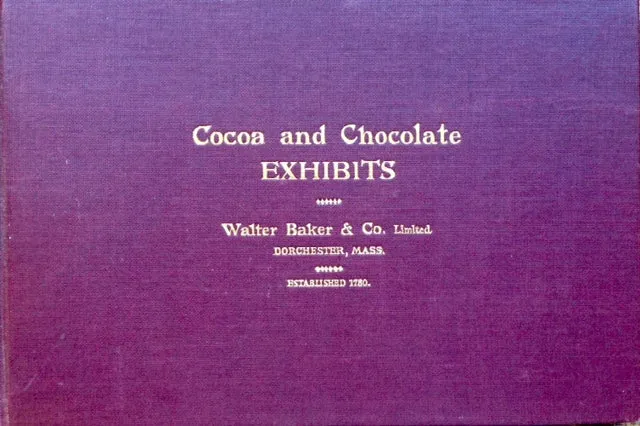 (Chocolate) Walter Baker & Co. Description of the Educational Exhibit of Cocoa and Chocolate.