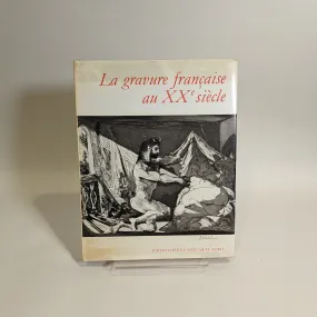 La Gravure Francaise Au XX Siècle